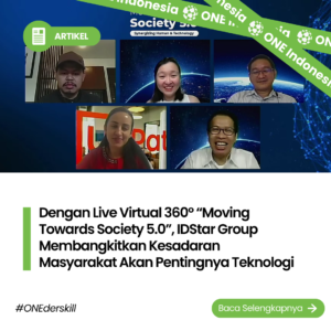 Dengan Live Virtual 360° “Moving Towards Society 5.0”, IDStar Group Membangkitkan Kesadaran Masyarakat Akan Pentingnya Teknologi