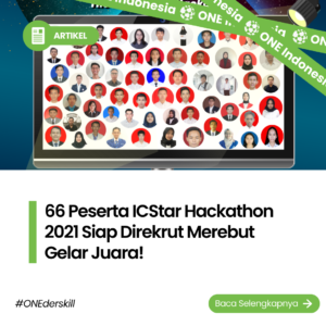 66 Peserta ICStar Hackathon Siap Direkrut Merebut Gelar Juara!