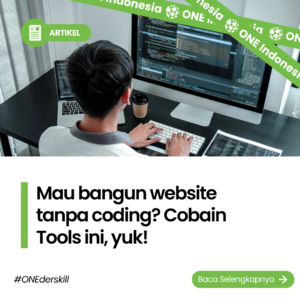 Mau bangun website tanpa coding? Cobain Tools ini, yuk!