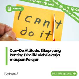 Can-Do Attitude, Sikap Yang Penting Dimiliki oleh Pekerja maupun Pelajar