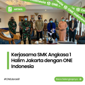 Kerjasama SMK Angkasa 1 Halim Jakarta dengan ONE Indonesia