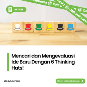 Mencari dan Mengevaluasi Ide Baru Dengan 6 Thinking Hats!