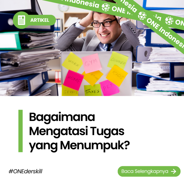 Bagaimana Mengatasi Tugas yang Menumpuk? - ONE Indonesia