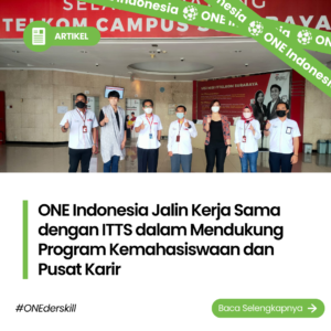 ONE Indonesia Jalin Kerja Sama dengan ITTS dalam Mendukung Program Kemahasiswaan dan Pusat Karir