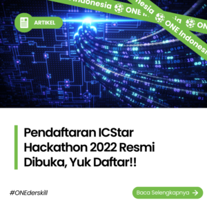 Pendaftaran ICStar Hackathon 2022 Resmi Dibuka, Yuk Daftar!!