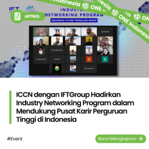 ICCN dengan IFTGroup Hadirkan Industry Networking Program dalam Mendukung Pusat Karir Perguruan Tinggi di Indonesia​