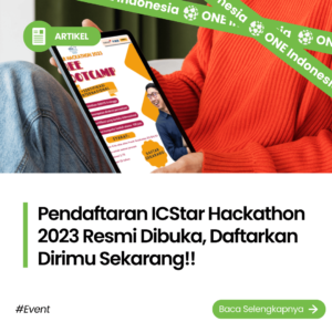 Pendaftaran ICStar Hackathon 2023 Resmi Dibuka, Daftarkan Dirimu Sekarang!!