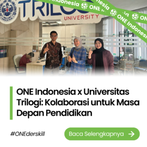 ONE Indonesia x Universitas Trilogi: Kolaborasi untuk Masa Depan Pendidikan