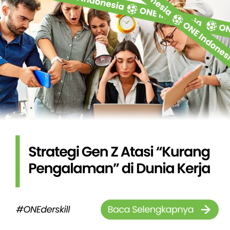 Strategi Gen Z Atasi “Kurang Pengalaman” di Dunia Kerja - ONE Indonesia