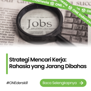 Strategi Mencari Kerja: Rahasia yang Jarang Dibahas