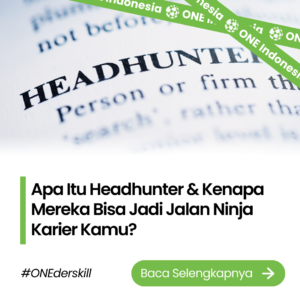 Apa Itu Headhunter & Kenapa Mereka Bisa Jadi Jalan Ninja Karier Kamu?