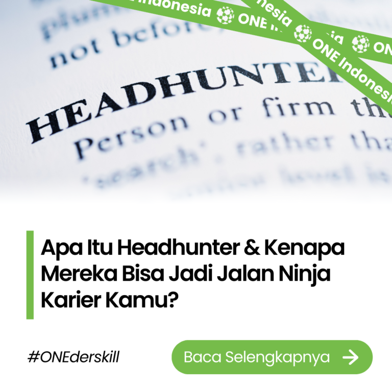 Apa Itu Headhunter & Kenapa Mereka Bisa Jadi Jalan Ninja Karier Kamu - ONE Indonesia
