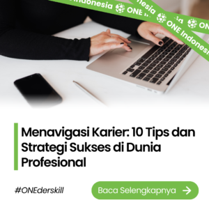 Menavigasi Karier: 10 Tips dan Strategi Sukses di Dunia Profesional