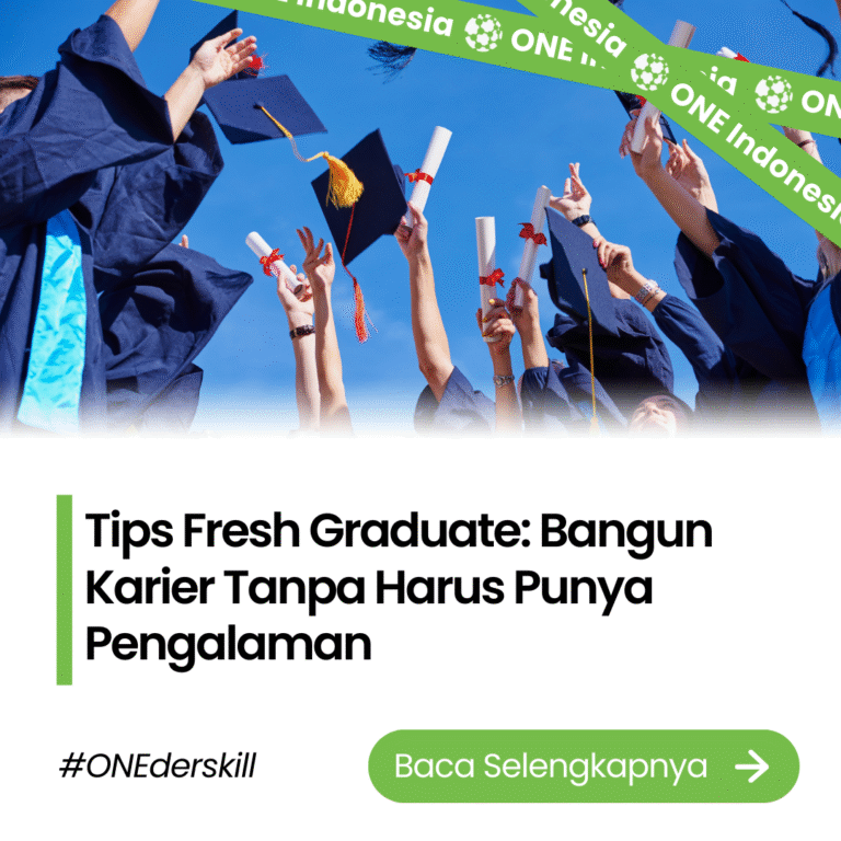 Tips Fresh Graduate Bangun Karier Tanpa Harus Punya Pengalaman - ONE Indonesia