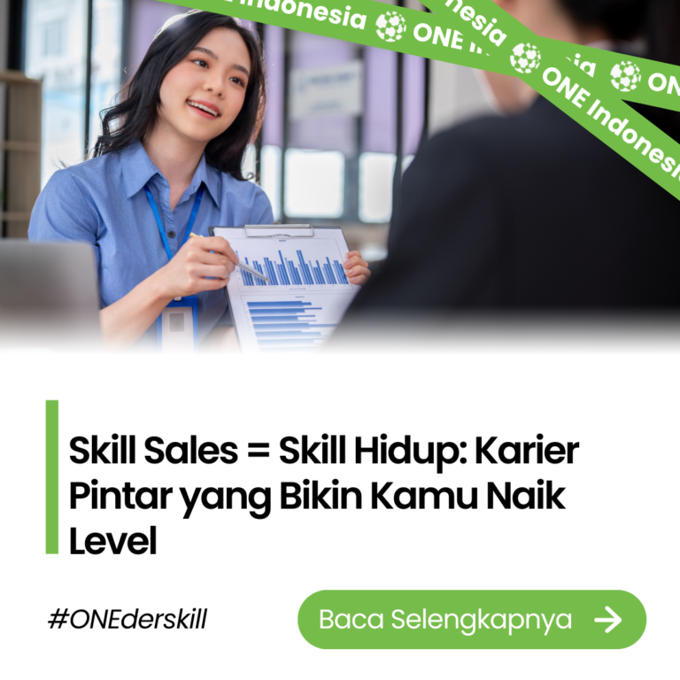 Skill Sales = Skill Hidup: Karier Pintar yang Bikin Kamu Naik Level - ONE Indonesia
