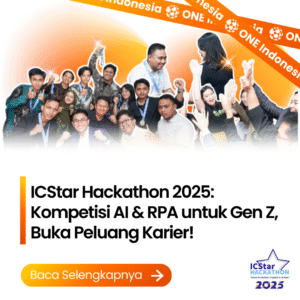 ICStar Hackathon 2025: Kompetisi AI & RPA untuk Gen Z, Buka Peluang Karier!