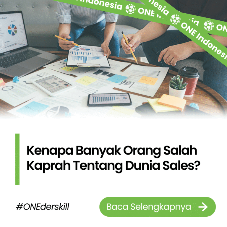 Kenapa Banyak Orang Salah Kaprah Tentang Dunia Sales - ONE Indonesia