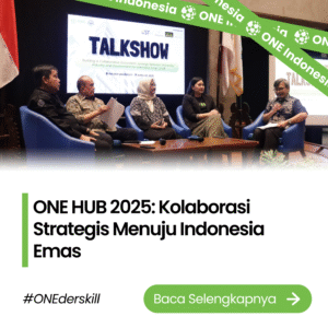 ONE HUB 2025: Kolaborasi Strategis Menuju Indonesia Emas