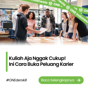 Kuliah Aja Nggak Cukup! Ini Cara Buka Peluang Karier