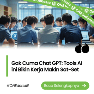 Gak Cuma Chat GPT: Tools AI ini Bikin Kerja Makin Sat-Set