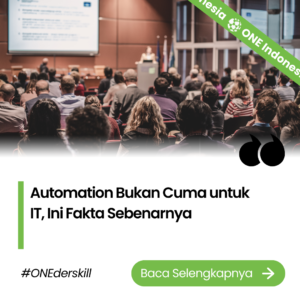Automation Bukan Cuma untuk IT, Ini Fakta Sebenarnya