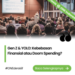 Gen Z & YOLO: Kebebasan Finansial atau Doom Spending?