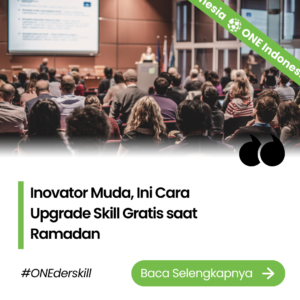 Inovator Muda, Ini Cara Upgrade Skill Gratis saat Ramadan