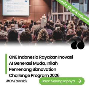 ONE Indonesia Rayakan Inovasi AI Generasi Muda, Inilah Pemenang Biznovation Challenge Program 2026