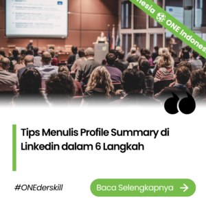 Tips Menulis Profile Summary di Linkedin dalam 6 Langkah