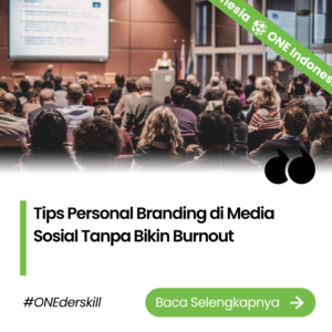 Tips Personal Branding di Media Sosial Tanpa Bikin Burnout